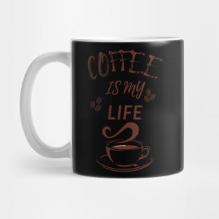 Coffee Is My Life Mug